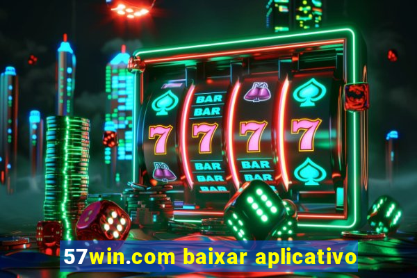 57win.com baixar aplicativo